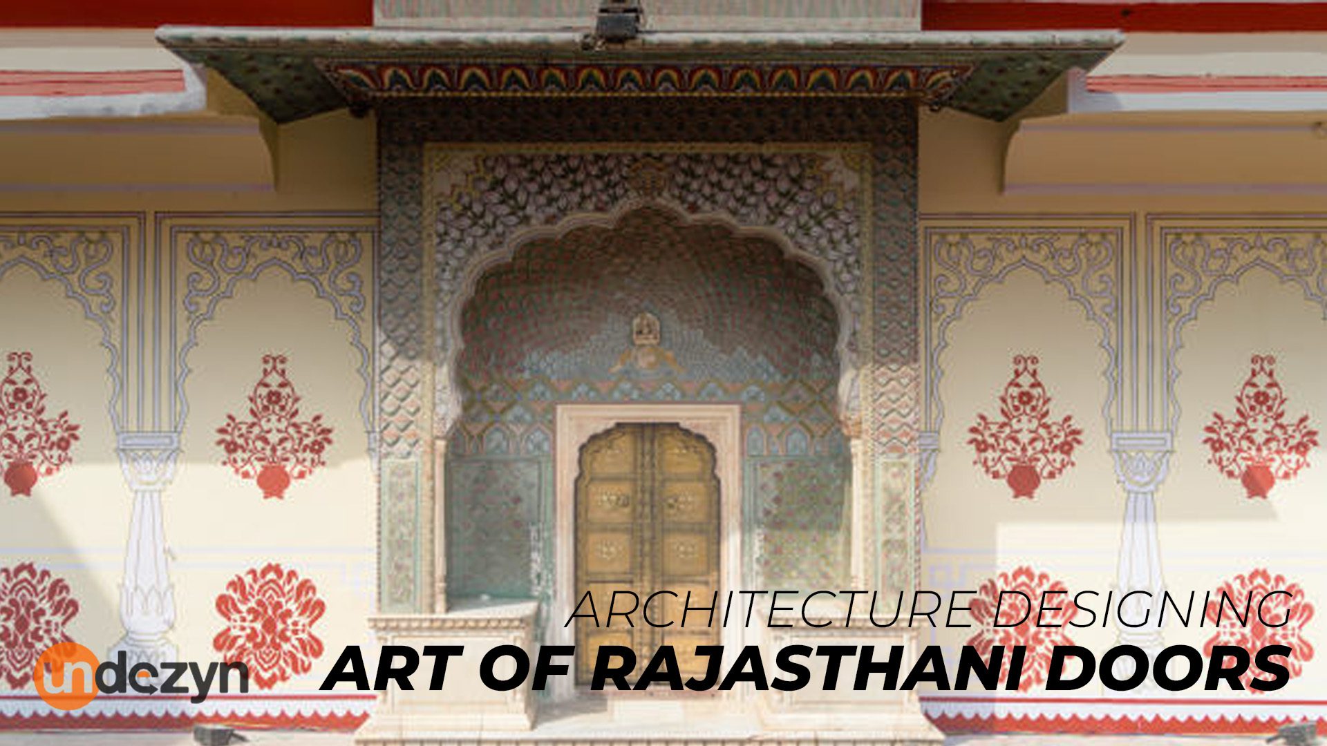 Exploring The Beauty of Rajasthani Door Designs - Undezyn